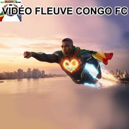 VIDÉO FLEUVE CONGO FC - Commande ta vidéo !