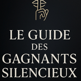 Le Guide des Gagnants Silencieux