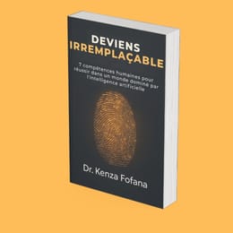 Deviens irremplaçable : 7 compétences humaines que l’IA ne pourra jamais te voler (ebook complet)