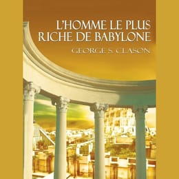 L'HOMME LE PLUS RICHE DE BABYLONE (de Georges CLASON)