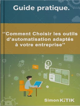 Comment Choisir les outils d'Automatisation Adaptés à votre Entreprise