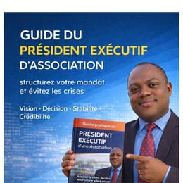 Le guide pratique PE LEADERSHIP ASSOCIATIF: Président Exécutif