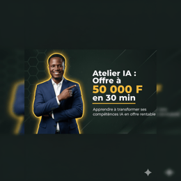 Atelier live: On crée ensemble une offre de service IA à 50 000F en 30 minutes