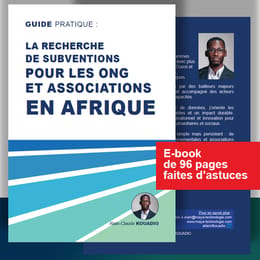 GUIDE PRATIQUE : LA RECHERCHE DE SUBVENTIONS POUR LES ONG ET ASSOCIATIONS EN AFRIQUE