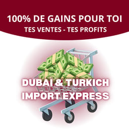 Revente DUBAÏ & TURKISH IMPORT EXPRESS™