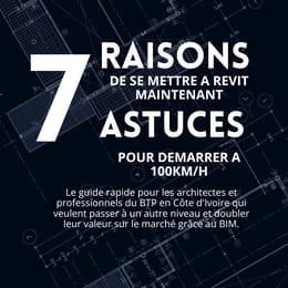 7 Bonnes raisons de se mettre à Revit et 7 astuces pour démarrer à 100 kmh