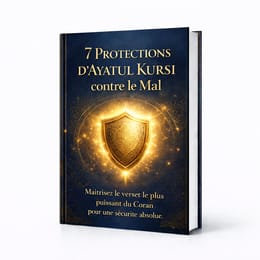 7 Protections d’Ayatul Kursi contre le Mal
