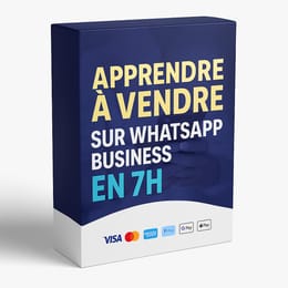 APPRENDRE À VENDRE SUR WHATSAPP BUSINESS EN 7H