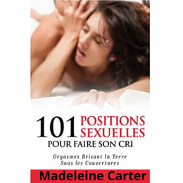 101-positions-sexuelles-pour-faire-son-cri-Madeleine-Carter-Carter-Madeleine