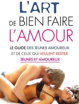 L'ART DE BIEN FAIRE L'AMOUR