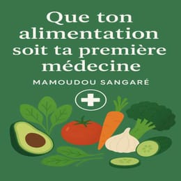 🥗 Ebook Santé Naturelle – Que ton alimentation soit ta première médecine