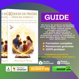 GUIDE SPIRITUEL ET D'ACTION PROPHETIQUE DE PROTECTION POUR LA FAMILLE
