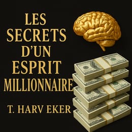 Les secrets d'un esprit millionnaire
