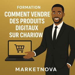 COMMENT VENDRE LES PRODUITS DIGITAUX formation chariow de À/Z