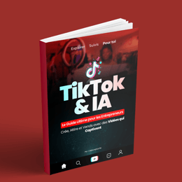 TikTok & IA : Le Guide Ultime pour les Entrepreneurs