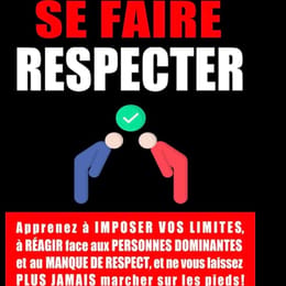 Comment se faire respecter dans une relation ?