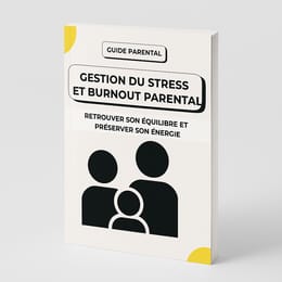 Guide Gestion du Stress et Burnout Parental