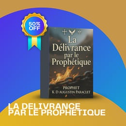 La Délivrance Par Le Prophétique