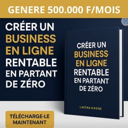 Créer un Business en Ligne Rentable en Partant de Zéro (Guide Spécial Afrique)