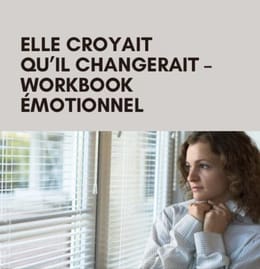 Elle croyait qu’il changerait – Workbook émotionnel