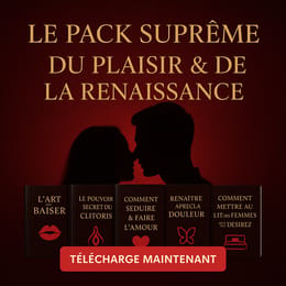 Le Pack Suprême du Plaisir & de la Renaissance