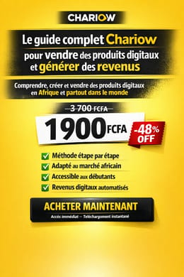 Le guide complet Chariow pour vendre des produits digitaux et générer des revenus