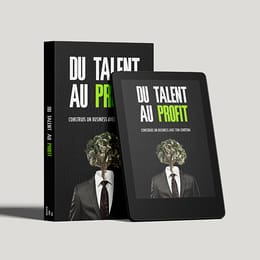 DU TALENT AU PROFIT: CONSTRUIS UN BUSINESS AVEC TON CONTENU
