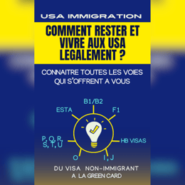 COMMENT RESTER ET VIVRE AUX USA LEGALEMENT ?