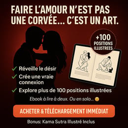 L’Art de Faire l’Amour – Techniques & Positions pour un Plaisir Total