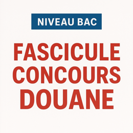 Concours douane niveau Bac