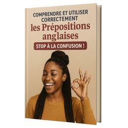 Comprendre et Utiliser Correctement les Prépositions Anglaises