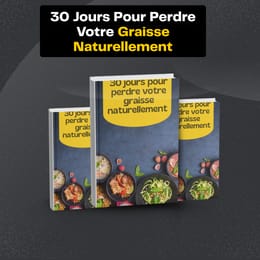 30 Jours Pour Perdre Votre Graisse Naturellement