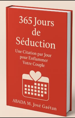 365 jours de Séduction en couple: Des Mots ,  des gestes et des faits pour séduire au quotidien