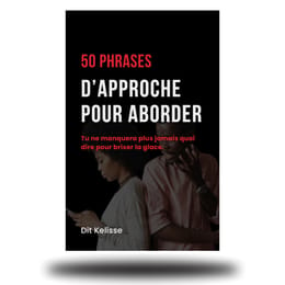 L’ART D’ABORDER – 50 phrases pour captiver n’importe quelle femme