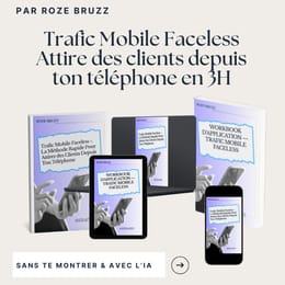 Trafic Mobile Faceles  — Attire des Clients Depuis Ton Téléphone en 3H (Ebook + Workbook)