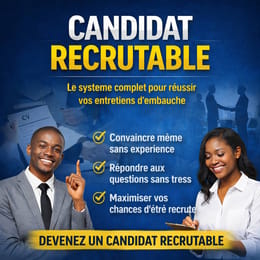"Candidat recrutable: le système complet pour réussir son entretien d’embauche"