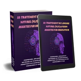 Intelligence Artificielle Moderne : Traitement du langage Naturel & Vision Assistée par Ordinateur