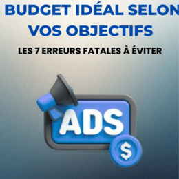 LE GUIDE INDISPENSABLE POUR RENTABILISER VOS PUBLICITÉS DÈS AUJOURD’HUI