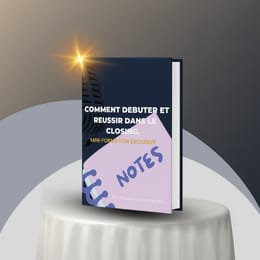 Lancer et structurer ton activité de closing – Méthode simple pour débuter efficacement.