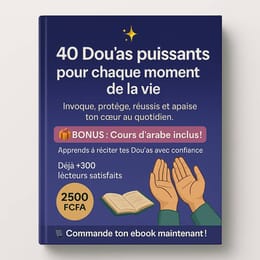 40 Dou’as puissants pour chaque moment de la vie