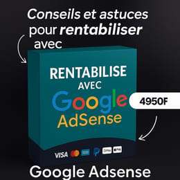 Conseils et Astuces pour rentabiliser avec Google AdSense
