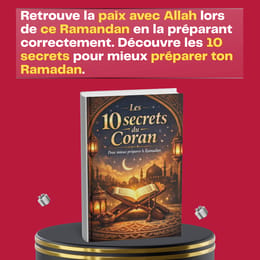 Les 10 secrets du Coran pour mieux préparer le Ramadan