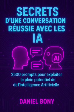 Ebook - Secrets d'une conversation réussie avec les IA - 2500 prompts