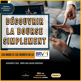 7 leçons pratiques pour comprendre la bourse et maîtriser la BRVM, pas à pas