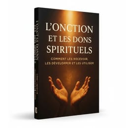 L’ONCTION ET LES DONS SPIRITUELS