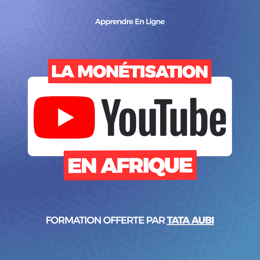 LA MONÉTISATION YOUTUBE - Comment créer et monétiser une chaîne Youtube de A à Z depuis l'Afrique.
