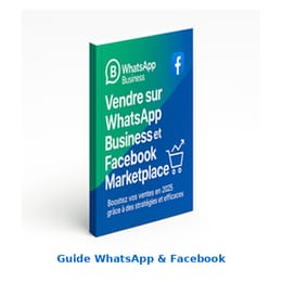 Vendre sur WhatsApp Business & Facebook Marketplace – Guide Pratique 2025