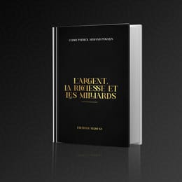 L'ARGENT,LA RICHESSE ET LES MILLIARDS