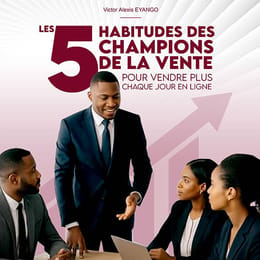 LES 5 HABITUDES DES CHAMPIONS DE LA VENTE