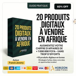 20 PRODUITS DIGITAUX A VENDRE EN AFRIQUE Multiplie ton chiffre d’affaire de + 1 000 000 Fcfa